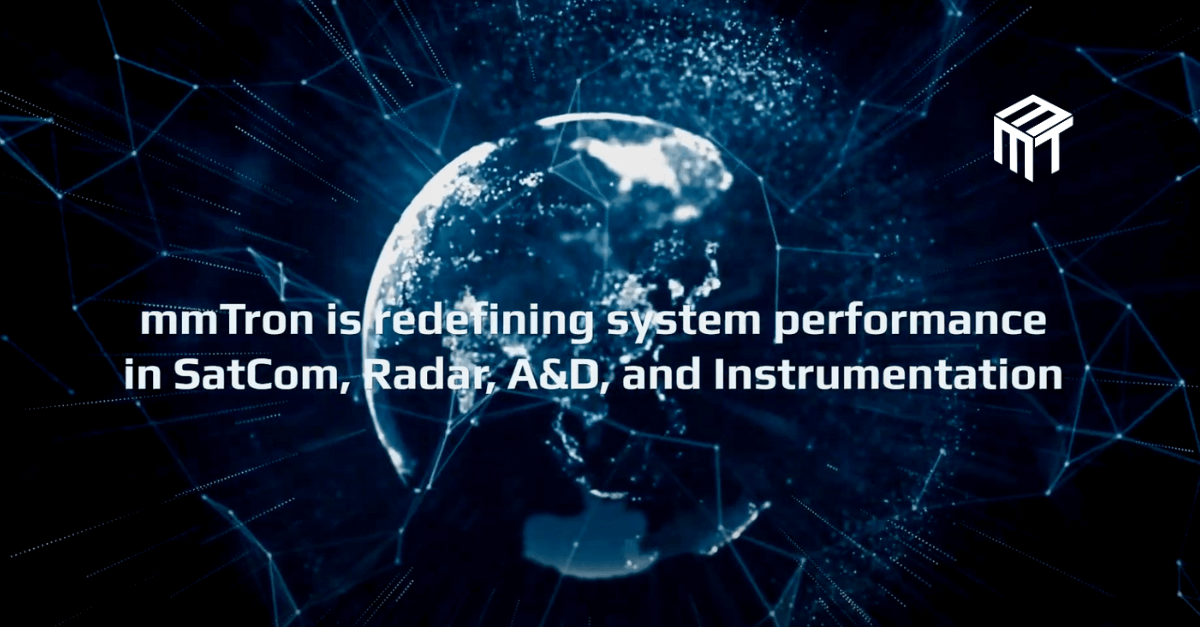 A graphic showing the Earth with a cloud of satellites orbiting around the globe. Superimposed text reads "mmTron is redefining system performance in Satcom, Radar, A&D, and Instrumentation."