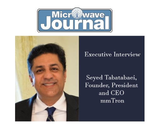 Photo of Seyed Tabatabaei, mmTron's founder, president, and CEO, with the Microwave Journal logo