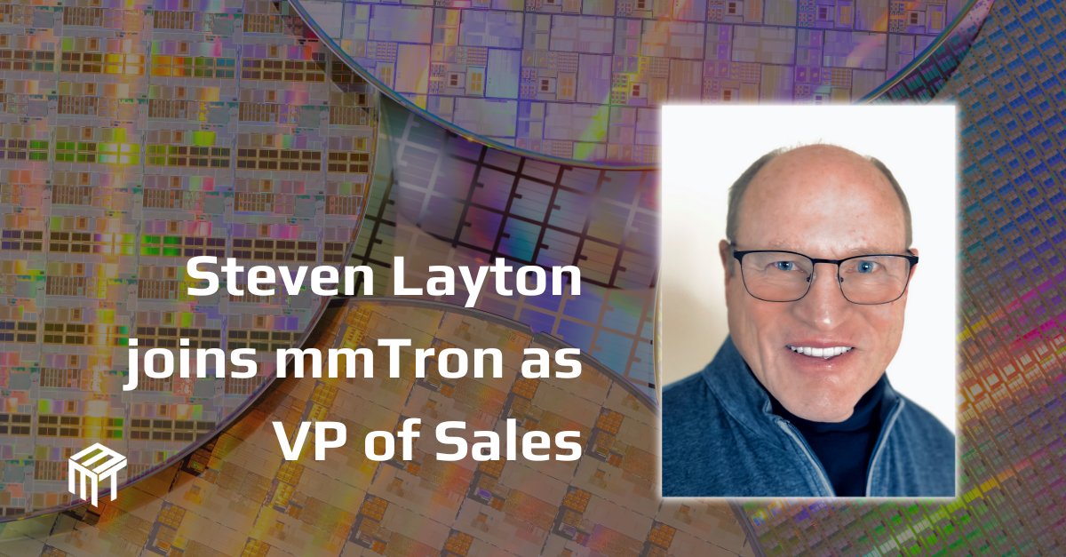 Photo of Steven Layton above a backdrop of semiconductor wafers, with the headline, "Stephen Layton Joins mmTron as VP of Sales"